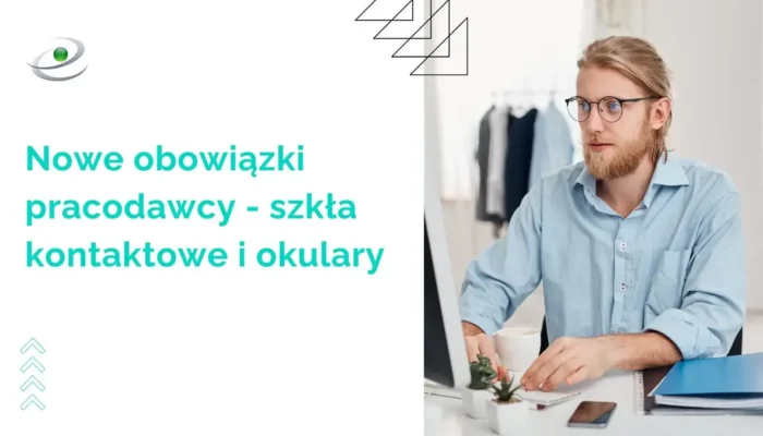 Nowe obowiązki pracodawcy - szkła kontaktowe i okulary 