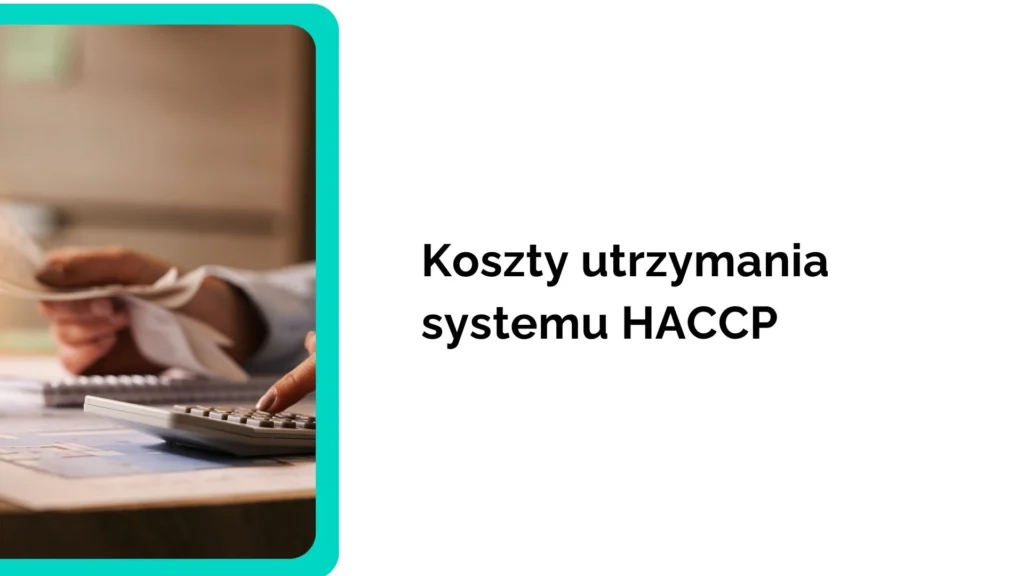 Jakie są bieżące koszty utrzymania systemu HACCP?
